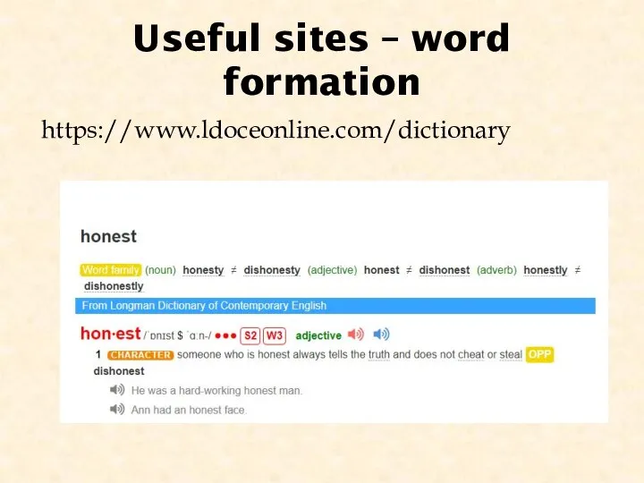 Useful sites – word formation https://www.ldoceonline.com/dictionary