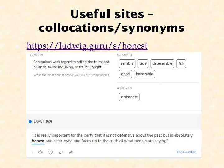 Useful sites – collocations/synonyms https://ludwig.guru/s/honest