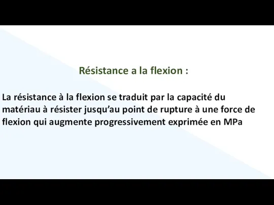 Résistance a la flexion : La résistance à la flexion se traduit