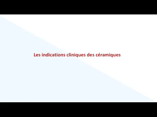 Les indications cliniques des céramiques