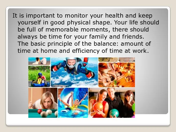 It is important to monitor your health and keep yourself in good