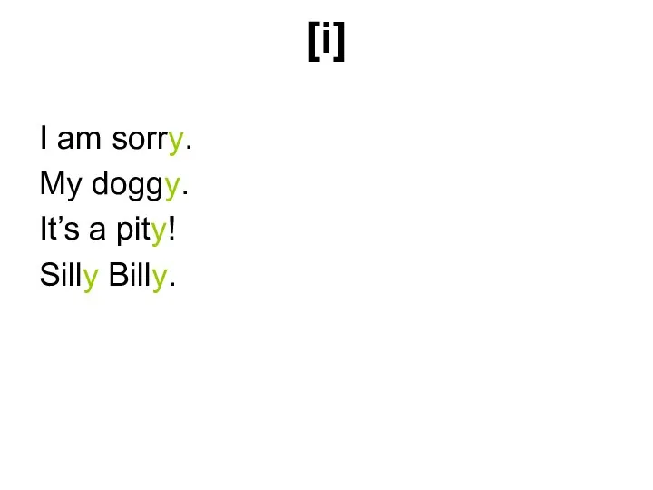 [i] I am sorry. My doggy. It’s a pity! Silly Billy.