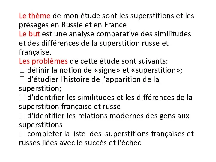 Le thème de mon étude sont les superstitions et les présages en