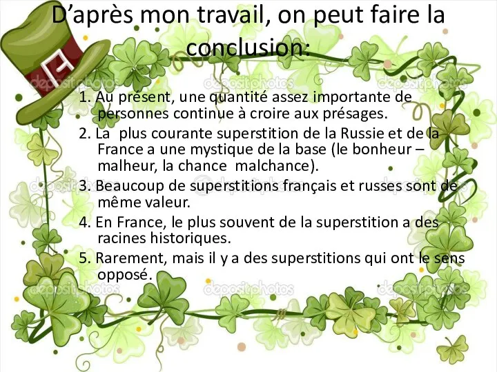 D’après mon travail, on peut faire la conclusion: 1. Au présent, une