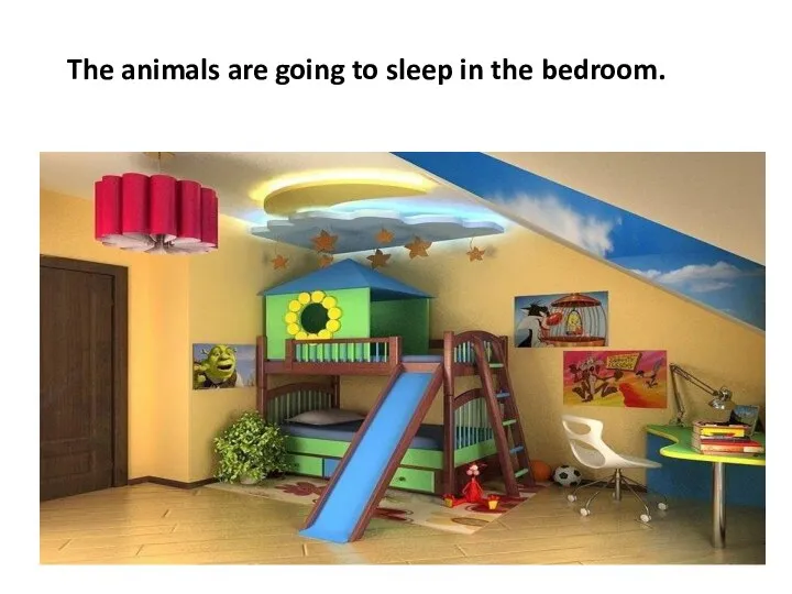 The animals are going to sleep in the bedroom.