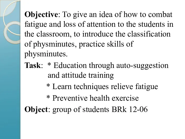 Objective: To give an idea of how to combat fatigue and loss