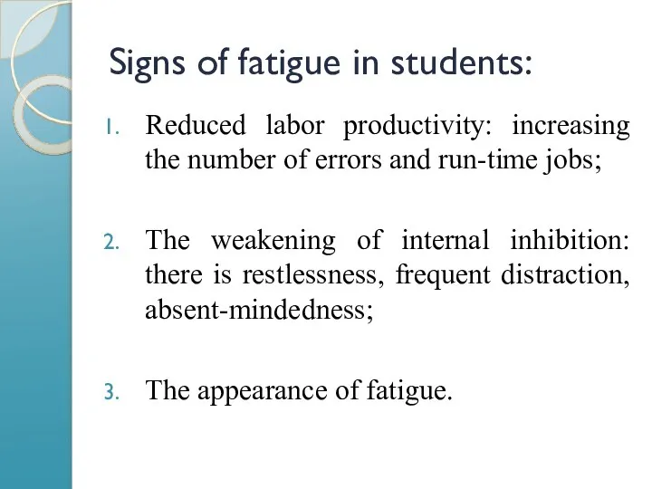 Signs of fatigue in students: Reduced labor productivity: increasing the number of