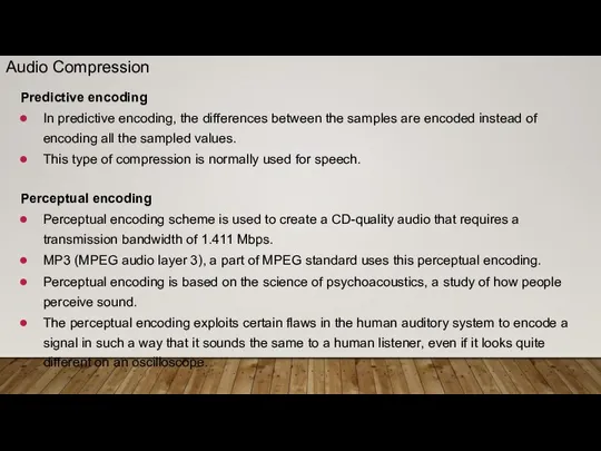 Predictive encoding In predictive encoding, the differences between the samples are encoded