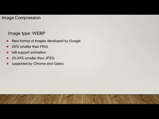 Image type: WEBP New format of images developed by Google 26% smaller