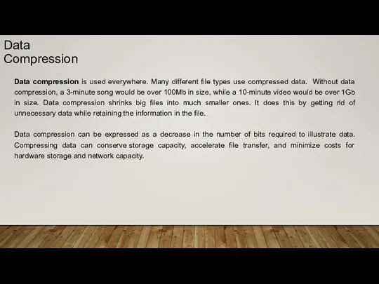 Data Compression Data compression is used everywhere. Many different file types use