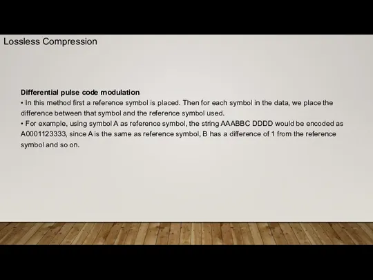 Differential pulse code modulation • In this method first a reference symbol