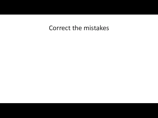 Correct the mistakes