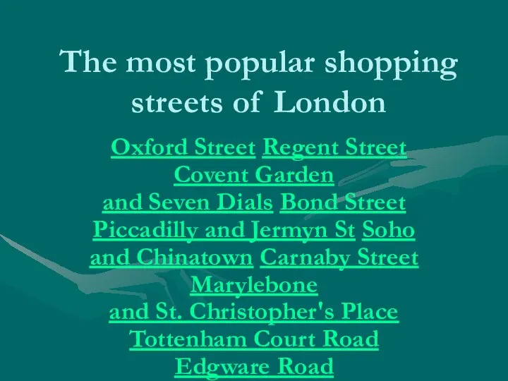 The most popular shopping streets of London Oxford Street Regent Street Covent
