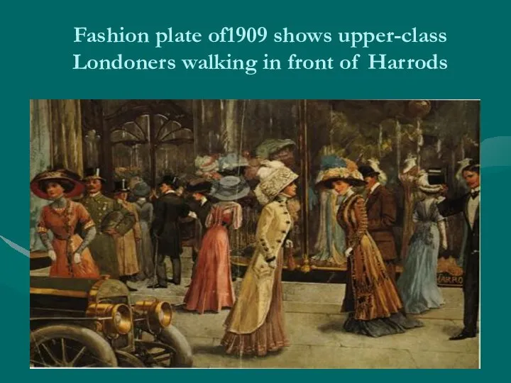 Fashion plate of1909 shows upper-class Londoners walking in front of Harrods
