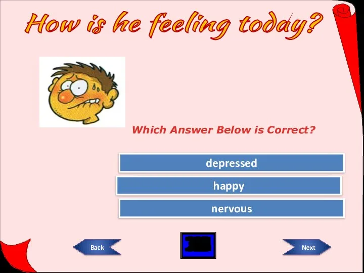Try Again Try Again Great Job! depressed happy nervous Which Answer Below