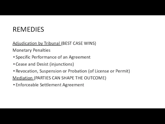Adjudication by Tribunal (BEST CASE WINS) Monetary Penalties Specific Performance of an