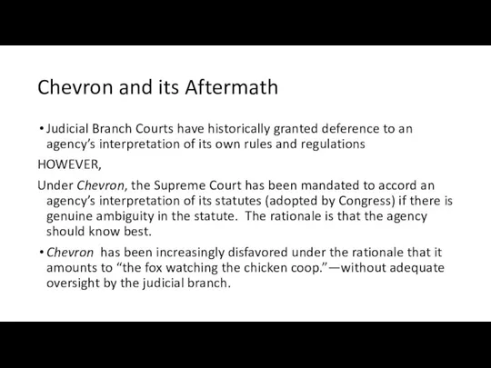 Chevron and its Aftermath Judicial Branch Courts have historically granted deference to