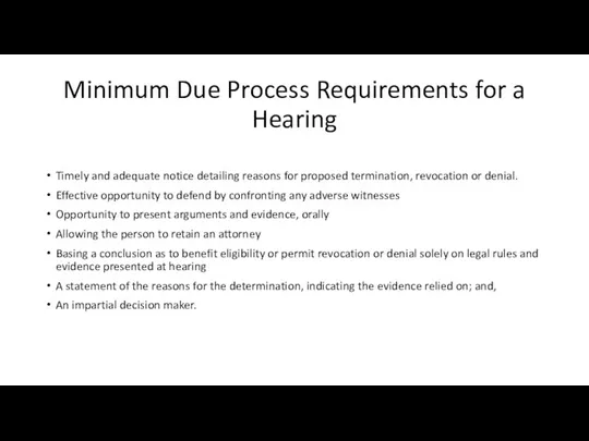 Minimum Due Process Requirements for a Hearing Timely and adequate notice detailing