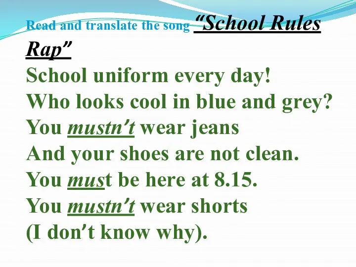 Read and translate the song “School Rules Rap” School uniform every day!