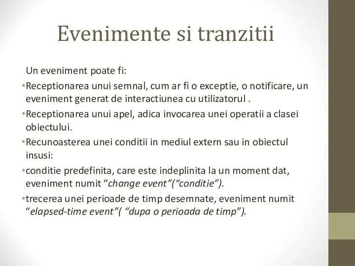 Evenimente si tranzitii Un eveniment poate fi: Receptionarea unui semnal, cum ar