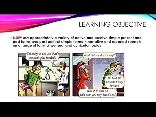 LEARNING OBJECTIVE 8.UE9 use appropriately a variety of active and passive simple