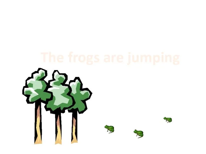 The frogs are jumping
