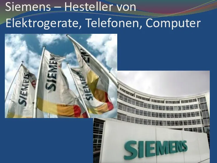 Siemens – Hesteller von Elektrogerate, Telefonen, Computer