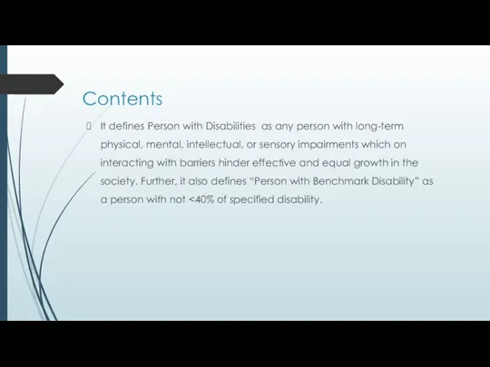 Contents It defines Person with Disabilities as any person with long-term physical,