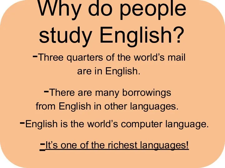 Why do people study English? -Three quarters of the world’s mail are