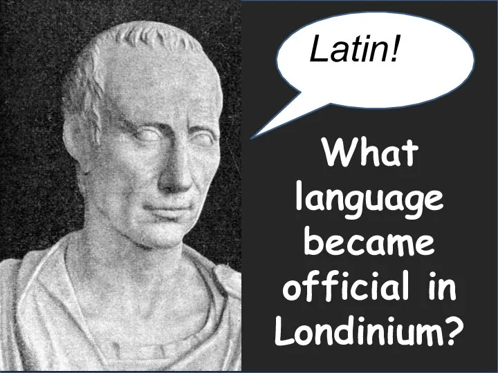 What language became official in Londinium? Latin!