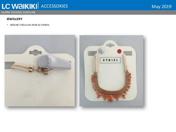 ACCESSORIES ALARM TAGGING GUIDELINE JEWELLERY TAGGING SHOULD BE DONE AS SHOWN. May 2019