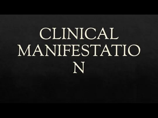 CLINICAL MANIFESTATION