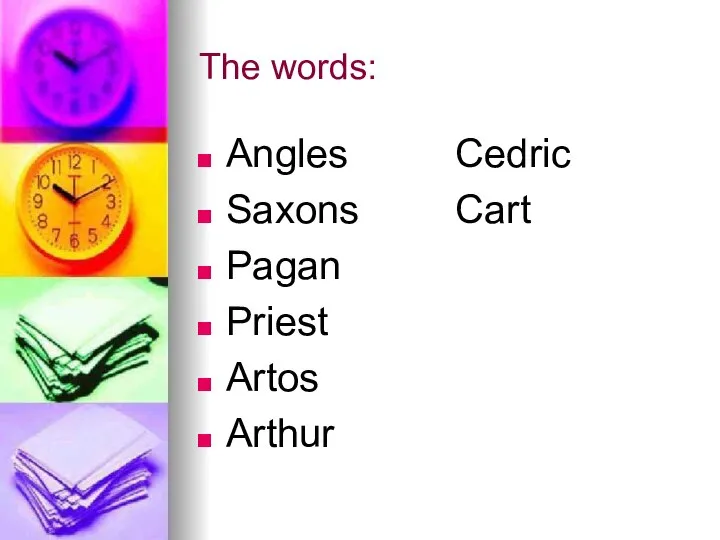 The words: Angles Saxons Pagan Priest Artos Arthur Cedric Cart