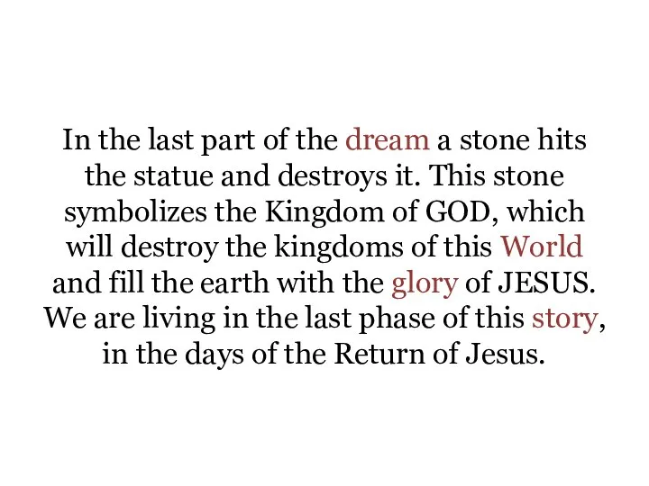 In the last part of the dream a stone hits the statue