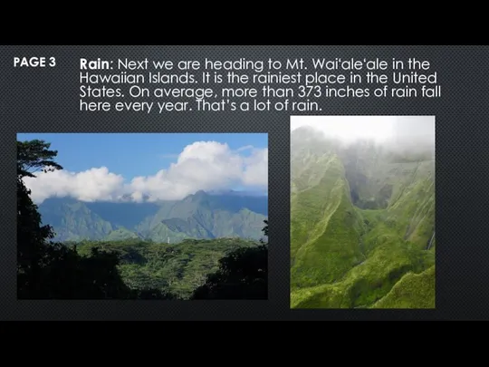 PAGE 3 Rain: Next we are heading to Mt. Waiʻaleʻale in the