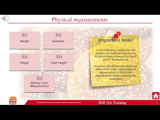 Physical measurements Confidential and Proprietary Information of Restaurant Brands International Important Note!