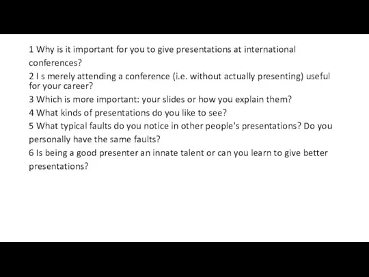 1 Why is it important for you to give presentations at international