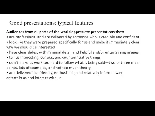 Good presentations: typical features Audiences from all parts of the world appreciate