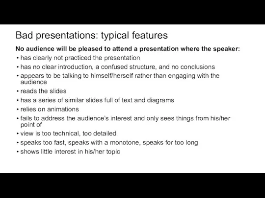 Bad presentations: typical features No audience will be pleased to attend a