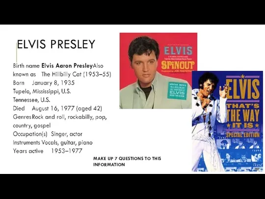 ELVIS PRESLEY MAKE UP 7 QUESTIONS TO THIS INFORMATION