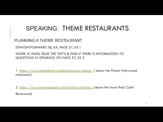 SPEAKING: THEME RESTAURANTS PLANNING A THEME RESTAURANT STRAIGHTFORWARD SB, 6A, PAGE 57,