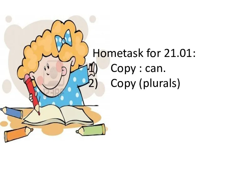 Hometask for 21.01: Copy : can. Copy (plurals)