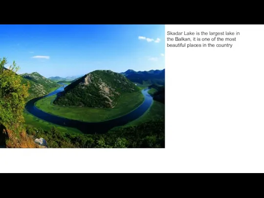 Skadar Lake is the largest lake in the Balkan, it is one
