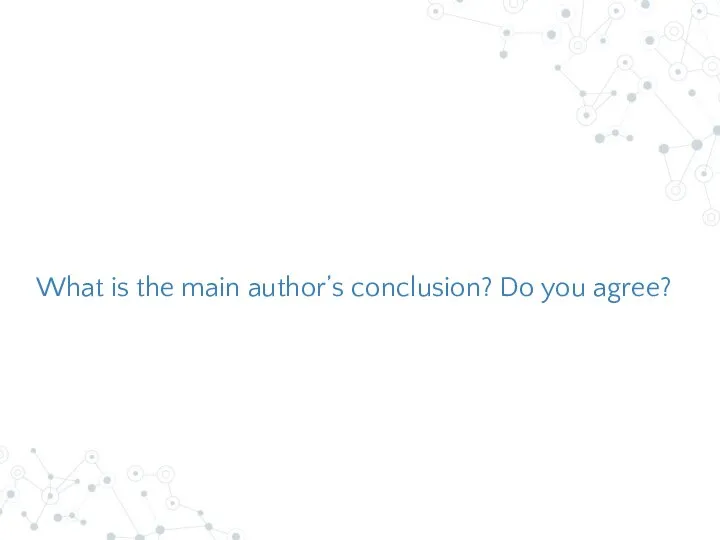 What is the main author’s conclusion? Do you agree?