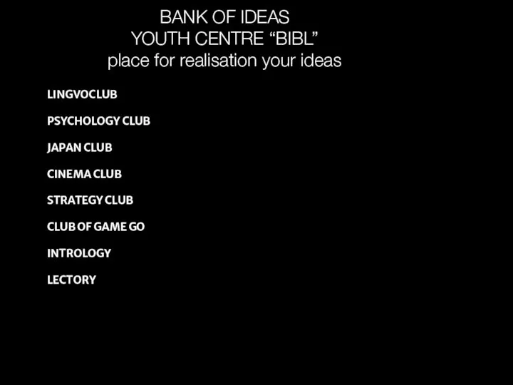 BANK OF IDEAS YOUTH CENTRE “BIBL” place for realisation your ideas LINGVOCLUB