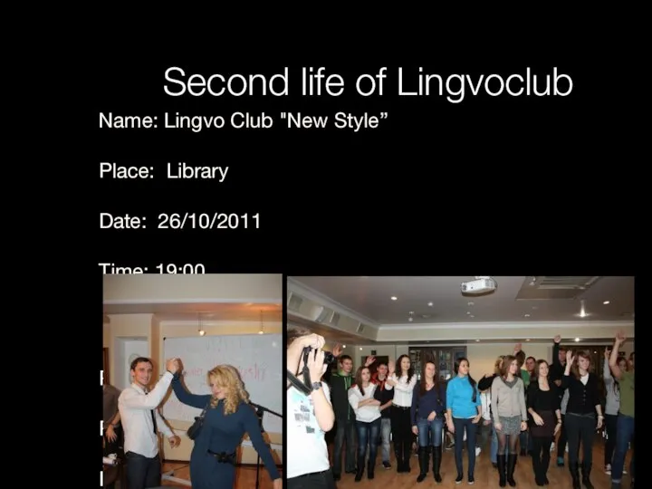 Second life of Lingvoclub Name: Lingvo Club "New Style” Place: Library Date: