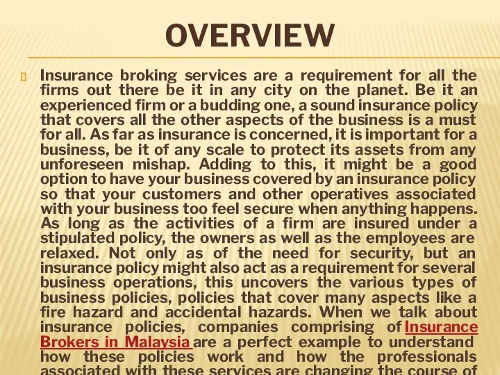 OVERVIEW Insurance broking services are a requirement for all the firms out