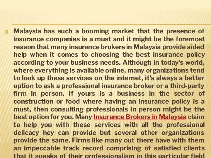 Malaysia has such a booming market that the presence of insurance companies