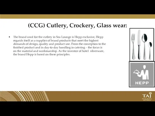 (CCG) Cutlery, Crockery, Glass wear: The brand used for the cutlery in