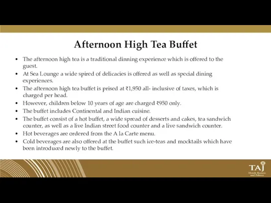 Afternoon High Tea Buffet The afternoon high tea is a traditional dinning